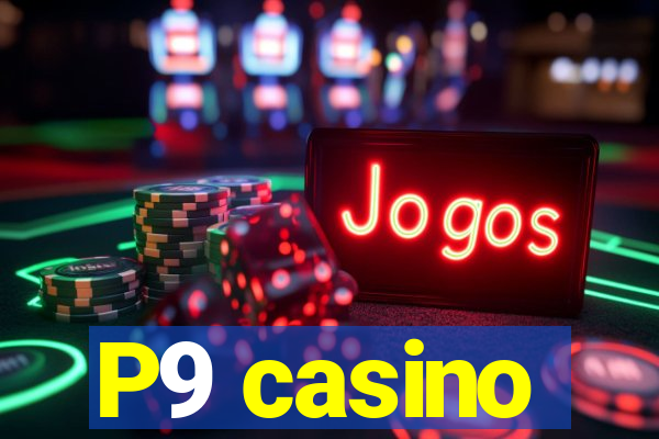 P9 casino